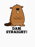 Dam Straight Cute Sassy Beaver Pun by punnybone Unisex T-shirt, Sweatshirt, Hoodie, Long Sleeve Tee