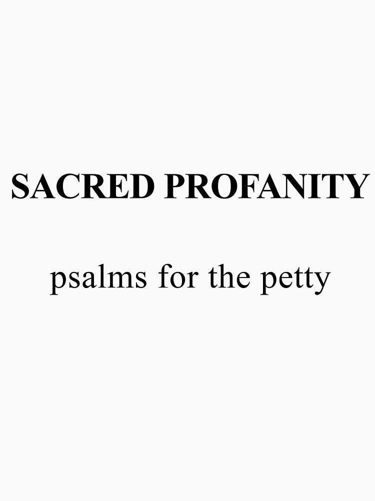 Sacred Profanity: Psalms for the Petty by birdspinestudio Unisex T-shirt, Sweatshirt, Hoodie, Long Sleeve Tee