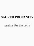 Sacred Profanity: Psalms for the Petty by birdspinestudio Unisex T-shirt, Sweatshirt, Hoodie, Long Sleeve Tee