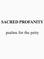Sacred Profanity: Psalms for the Petty by birdspinestudio Unisex T-shirt, Sweatshirt, Hoodie, Long Sleeve Tee