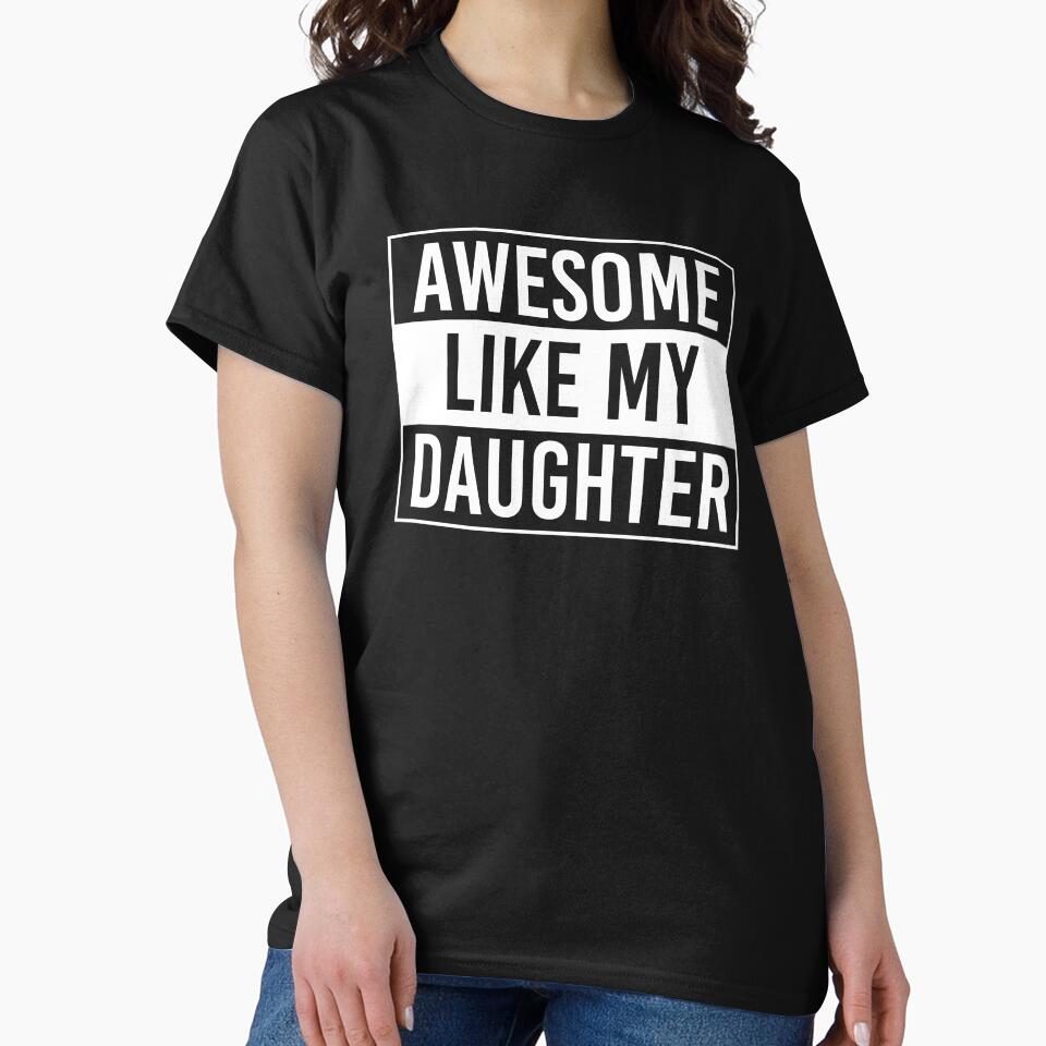 Awesome Like My Daughter Shirt. Funny Dad joke Shirt. Father's day Shirt. Funny Dad Sticker. Dad Socks. Gift for Father. Funny Husband Shirt. Gift for him. Papa Shirt. by Aknarin Thika